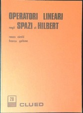 OPERATORI LINEARI NEGLI SPAZI DI HILBERT CIRELLI RENZO - GALLONE FRANCO CLUED