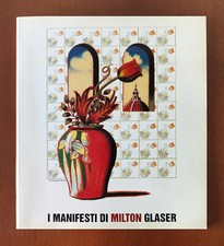 I MANIFESTI DI MILTON GLASER M. GLASER'S POSTERS (Folon/Raich..) Firenze - 1998