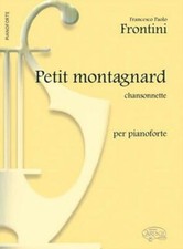 F. P. FRONTINI - PETIT MONTAGNARD - CHANSONETTE PER PIANOFORTE