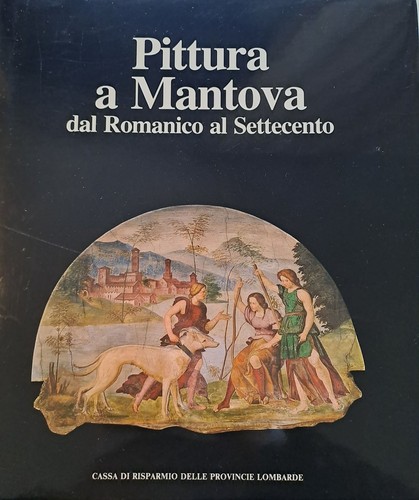 Pittura mantova dal romanico - pittura, a