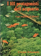 I 101 protagonisti dell'acquario come sceglierli ed allevarli