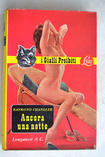 Raymond Chandler. Ancora una notte. Longanesi 1959 gialli proibiti