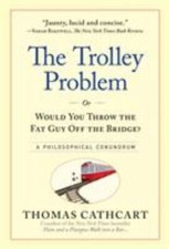 The Trolley Problem, or Would