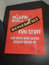 2009 Paladin Book of Dangerously Fun Stuff: For Boys Who Never Really Grew Up