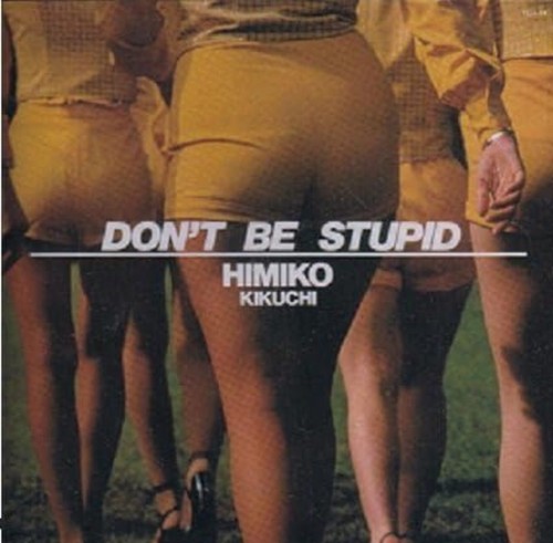 Himiko kikuchi don stupid - himiko, be