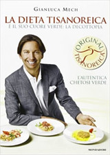 Mech,Gianluca. - La dieta Tisanoreica. E il suo cuore verde:la decottopia. 