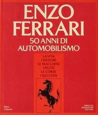Enzo Ferrari 50 Anni Di Automobilismo - La Vita, I motori, Le Macchine, I Piloti