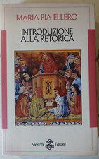 Introduzione alla retorica. Maria Pia Ellero ed. Sansoni 1997 (2)