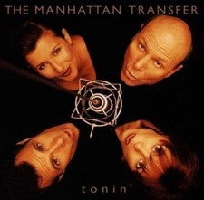 The Manhattan Transfer- Tonin'