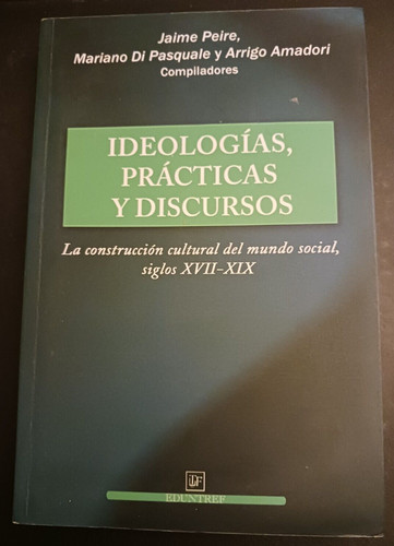Ideologías prácticas - , y