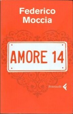 AMORE 14 di Federico Moccia ed. Feltrinelli