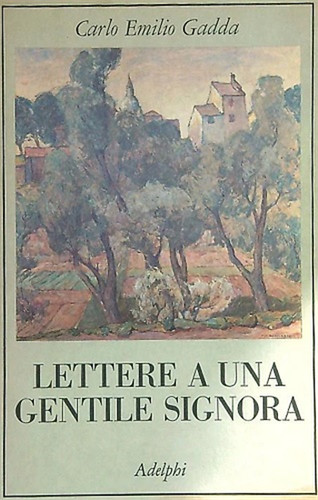 Gadda carlo emilio - emilio., lettera