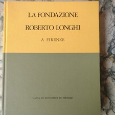 La Fondazione Roberto Longhi a