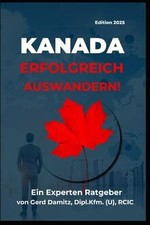 KANADA: ERFOLGREICH AUSWANDERN!: Ein Expertenratgeb... | Buch | Zustand sehr gut