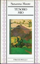 Tesoro mio  Moore, Susanna  Frassinelli  2020
