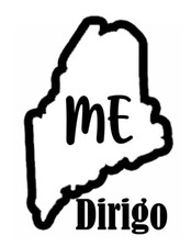 MAINE STATE MOTTO Dirigo
