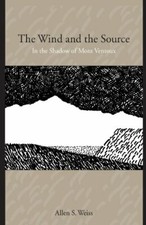 The Wind And the Source: In the Shadow of Mont Ventoux, Weiss 9780791464908.+