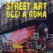 Street art oggi roma - oggi, roma.