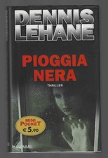 DENNIS LEHANE - Pioggia nera - PIEMME 2004 PRIMA EDIZIONE
