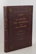 BORSA MARIO. La caccia nel Milanese dalle origini ai giorni nostri. 1924