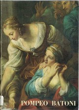"Mostra di Pompeo Batoni" Catalogo a cura di Isa Belli Barsali. Monografia.