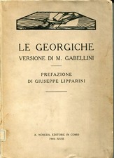 Le georgiche, versione di M. Gabellini ; prefazione di Giuseppe Lipparini