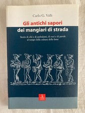 Gli antichi sapori dei mangiari di strada Carlo valli cierre edizioni