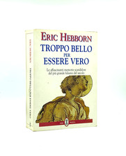 Troppo Bello per Essere Vero - Eric Hebborn  - Neri Pozza 1996