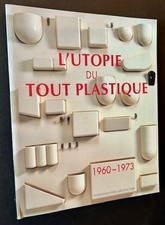 L'Utopie Du Tout Plastique