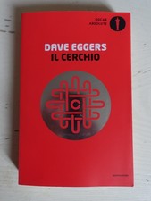 Il cerchio. Dave Eggers ed