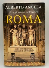 Una giornata nell'antica Roma - Alberto Angela - Mondolibri 2011