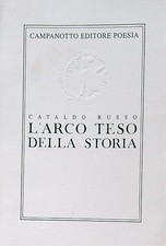 L'ARCO TESO DELLA STORIA RUSSO CATALDO CAMPANOTTO 2023 POESIA BROSSURA
