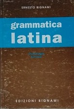 Grammatica latina - E.Bignami