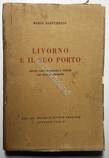 M. Baruchello - Livorno e il suo Porto - ed. 1932