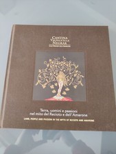 Terra uomini e passioni nel mito del Recioto e dell'Amarone Cantina Valpolicella