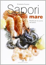 Sapori di mare. Ricette per la