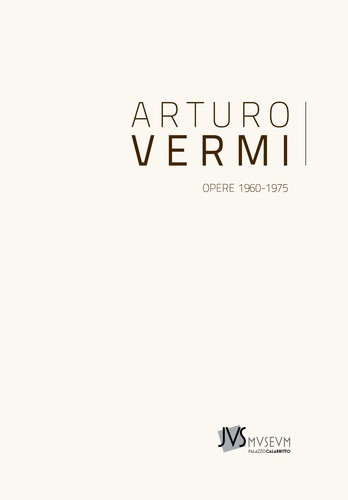 Arturo vermi opere 1960 1975 - opere, 1960-1975