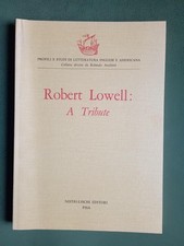 Anzillotti - Robert Lowell - a Tribute - Nistri Lischi Pisa - 1979