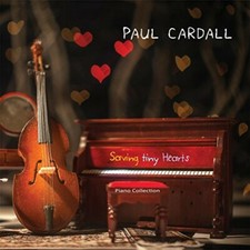 Saving Tiny Hearts [Digipak] by Paul Cardall (CD, Nov-2014 Stone Angel Music)