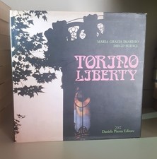 M. Grazia Imarisio Diego Surace TORINO LIBERTY - Daniela Piazza Editore 1992