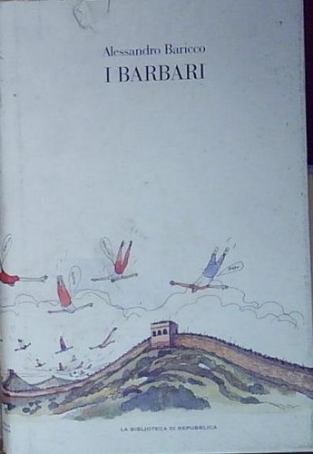 Alessandro baricco barbari - baricco,
