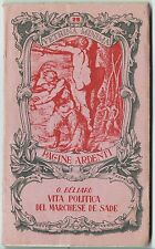 VITA POLITICA DEL MARCHESE DE SADE - Coll VETRINA MINIMA - PAGINE ARDENTI, 1945*