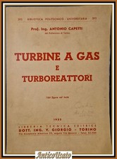 TURBINE A GAS E TURBOREATTORI di Antonio Capetti 1955 Libreria Tecnica Libro