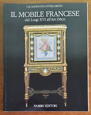 Il mobile francese. Dal Luigi XVI all’Art Déco - Fabbri Editori - 1988
