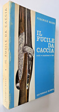Federico Negri - Il fucile da caccia armi munizioni tiro, 1968, 515 pagine