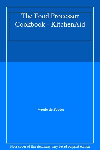 The foodprocessor cookbook - the,