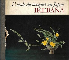 Ikebana. L'école du bouquet