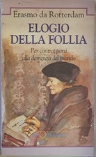 Elogio della follia. Per