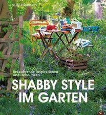 Shabby Style im Garten: der Gartenratgeber voller b... | Buch | Zustand sehr gut
