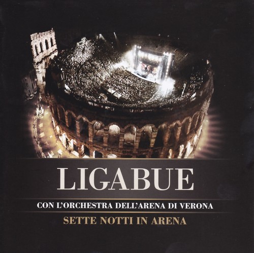 Ligabue sette notti arena - ligabue:,